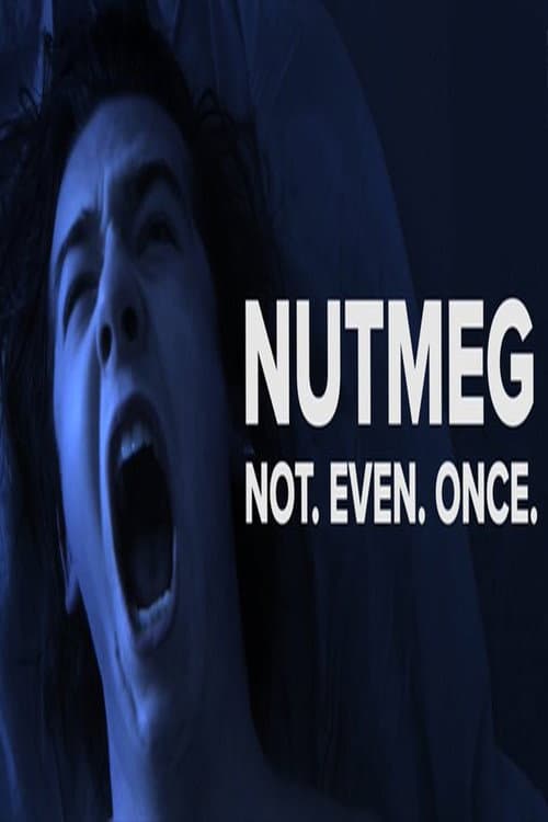 Nutmeg. Not even once. (2018) poster