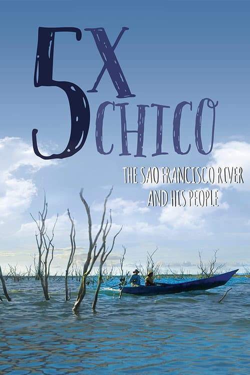 5 Times Chico: The San Francisco River and His People (2019) poster