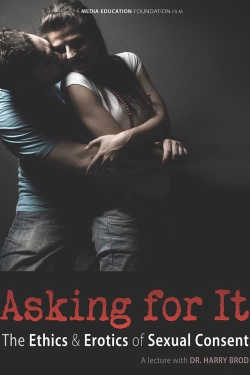 Asking For It: the Ethics & Erotics of Sexual Consent (2010) poster