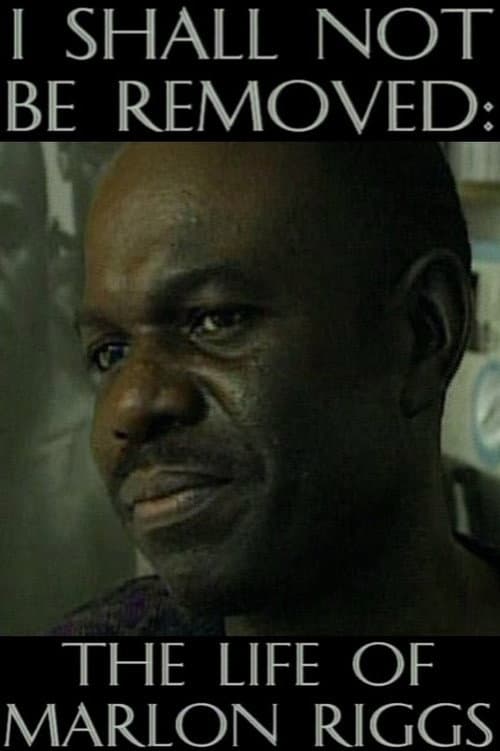 I Shall Not Be Removed: The Life of Marlon Riggs (1996) poster