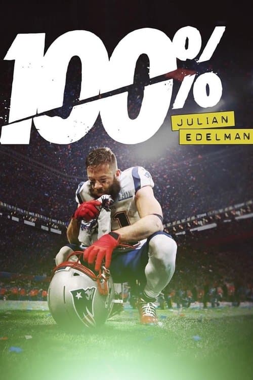 100%: Julian Edelman (2019) poster