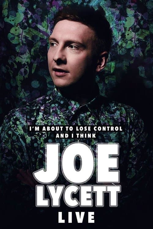 Joe Lycett: I'm About to Lose Control And I Think Joe Lycett, Live (2018) poster