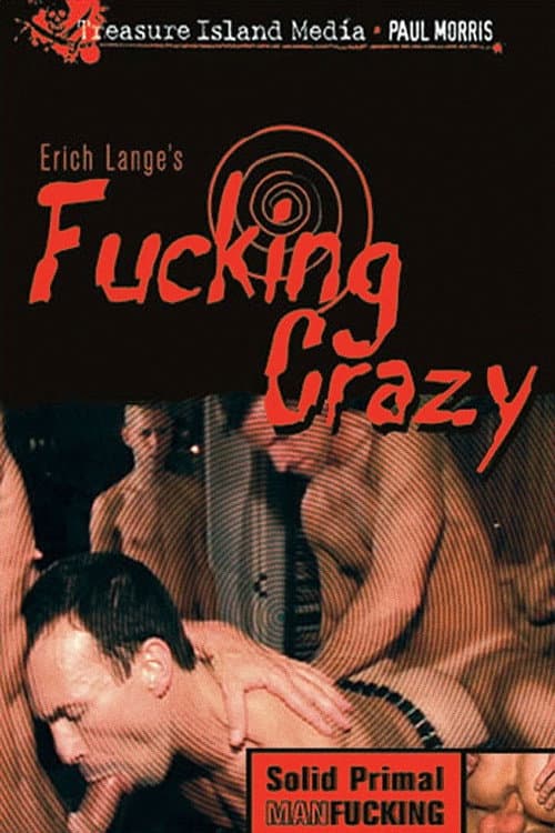 Fucking Crazy (Documentary Of A Raw Gang Bang) (2003) poster