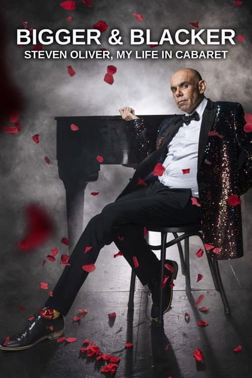 Bigger & Blacker: Steven Oliver, My Life In Cabaret (2023) poster