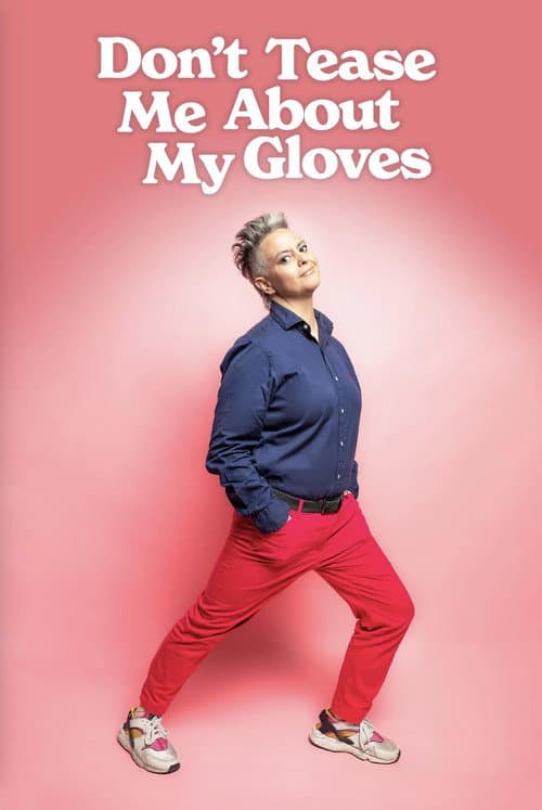 Geraldine Hickey: Don't Tease Me About My Gloves (2025) poster