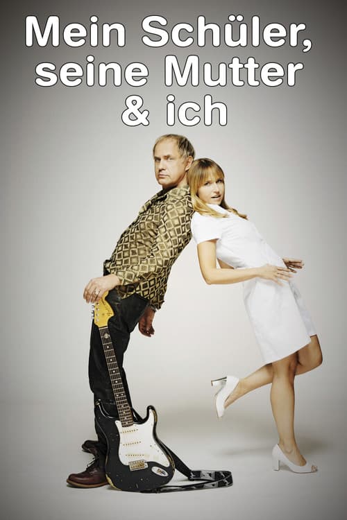 Mein Schüler, seine Mutter & ich (2008) poster