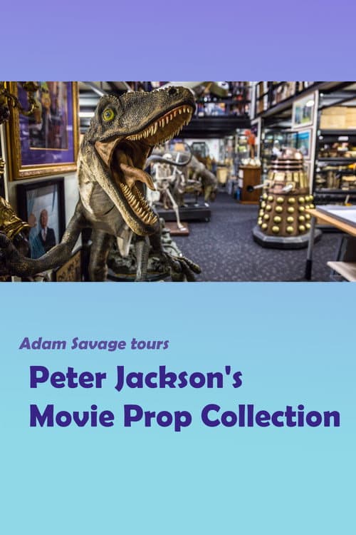 Adam Savage Tours Peter Jackson's Movie Prop Collection (2016) poster