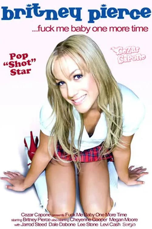 Britney Pierce.... Fuck Me Baby, One More Time (2009) poster