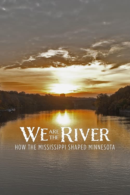 We Are the River: How the Mississippi Shaped Minnesota (2026) poster