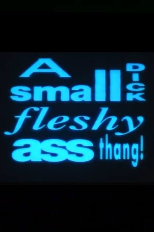 A Small Dick Fleshy Ass Thang! (1993) poster