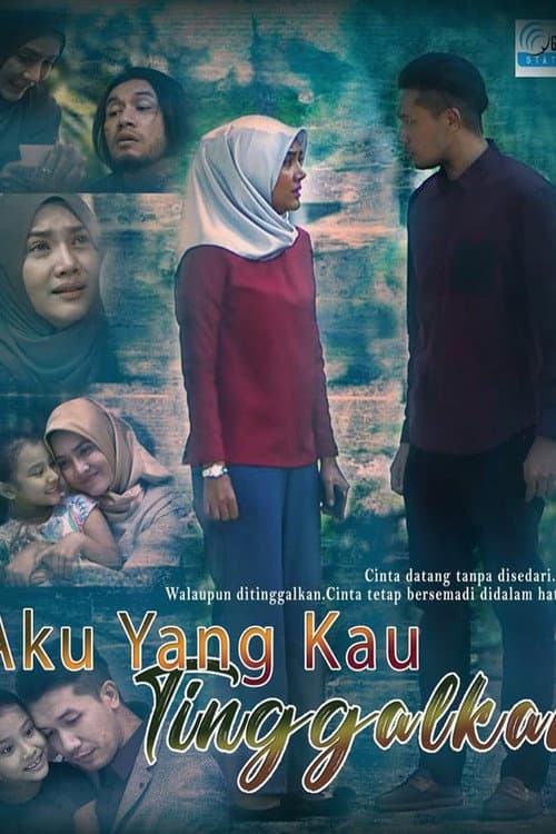Aku Yang Kau Tinggalkan (2019) poster