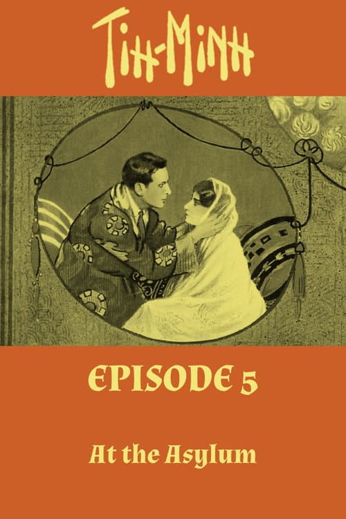 Tih Minh: Épisode 5 - Chez les fous (1919) poster