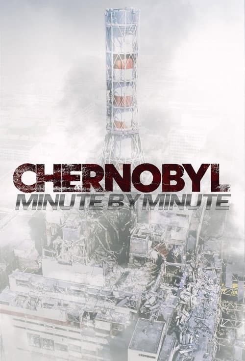 Chernobyl: Minute by Minute (2024) poster