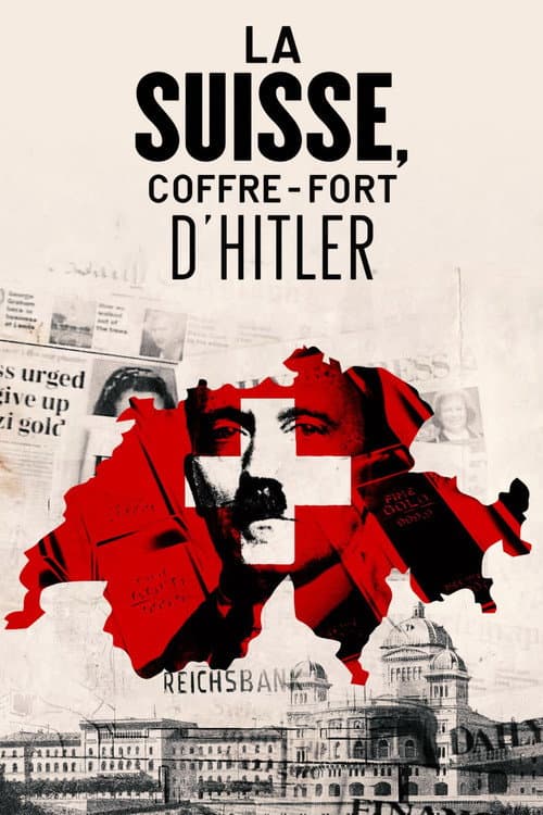 La Suisse, coffre-fort d'Hitler (2016) poster