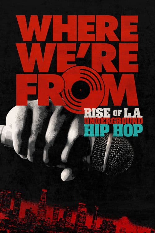 Where We're From: Rise of L.A. Underground Hip Hop (2021) poster