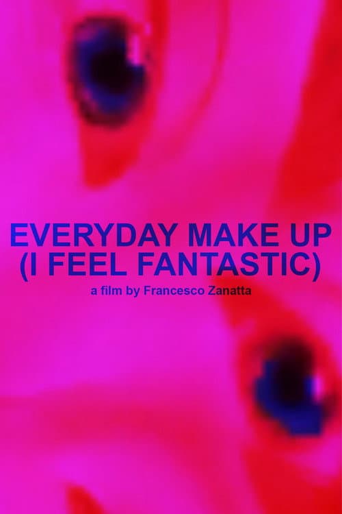 Everyday makeup (I feel fantastic) (2019) poster
