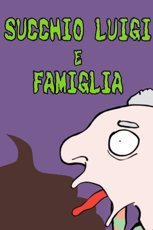 Succhio Luigi e famiglia (2017) poster