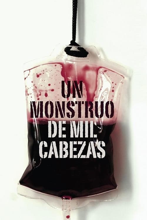 Un monstruo de mil cabezas (2016) poster