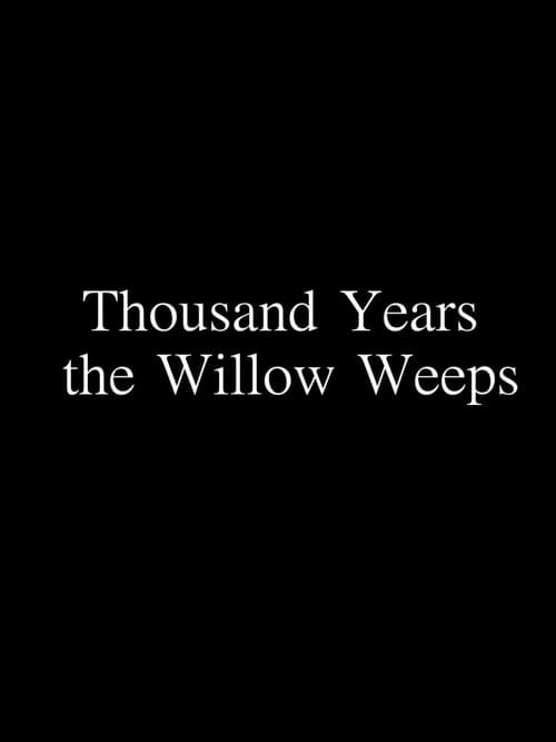 Thousand Years the Willow Weeps (2022) poster