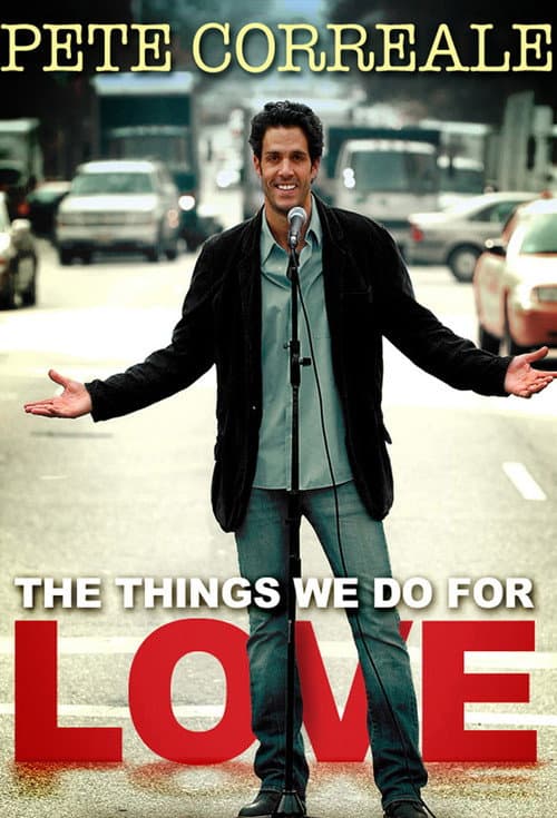 Pete Correale: The Things We Do For Love (2009) poster