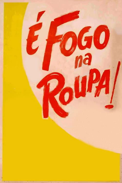 É Fogo na Roupa (1952) poster