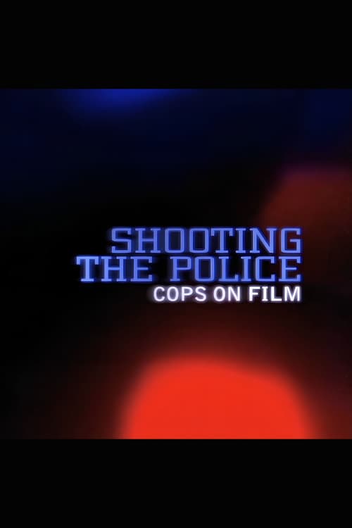 Shooting the Police: Cops on Film (2006) poster