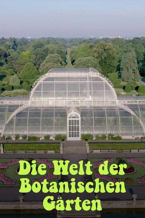 Die Welt der Botanischen Gärten - Paradiese unter Glas (2025) poster