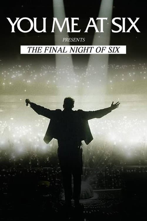 You Me At Six Present The Final Night Of Six (2025) poster