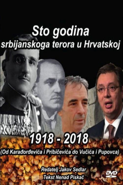 1918.-2018.: Sto godina srbijanskoga terora u Hrvatskoj (od Karađorđevića i Pribićevića do Vučića i Pupovca) (2018) poster