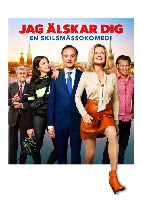 Jag älskar dig - en skilsmässokomedi (2016) poster