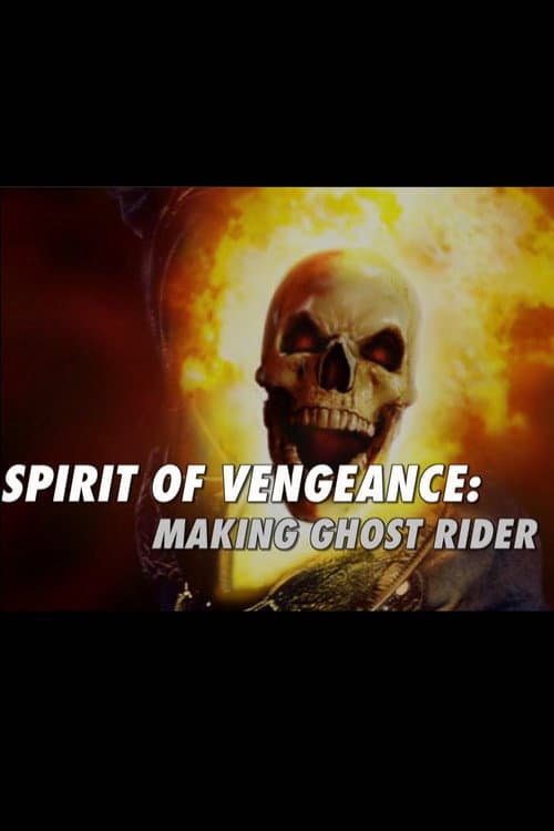 Spirit of Vengeance: Making Ghost Rider (2007) poster