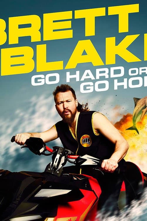 Brett Blake: Go Hard or Go Home (2024) poster