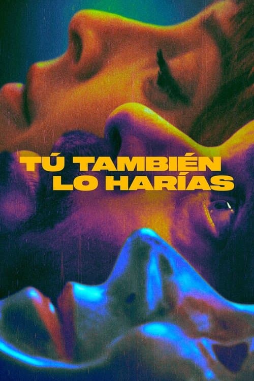 Tú también lo harías (2023) poster