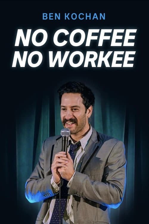Ben Kochan - No Coffee No Workee (2025) poster