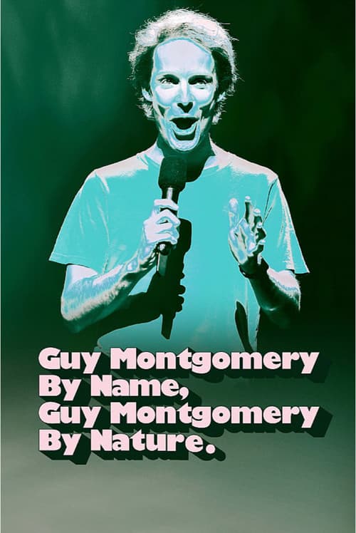 Guy Montgomery By Name, Guy Montgomery By Nature (2022) poster