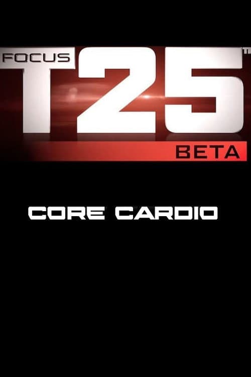 Focus T25: Beta - Core Cardio (2013) poster