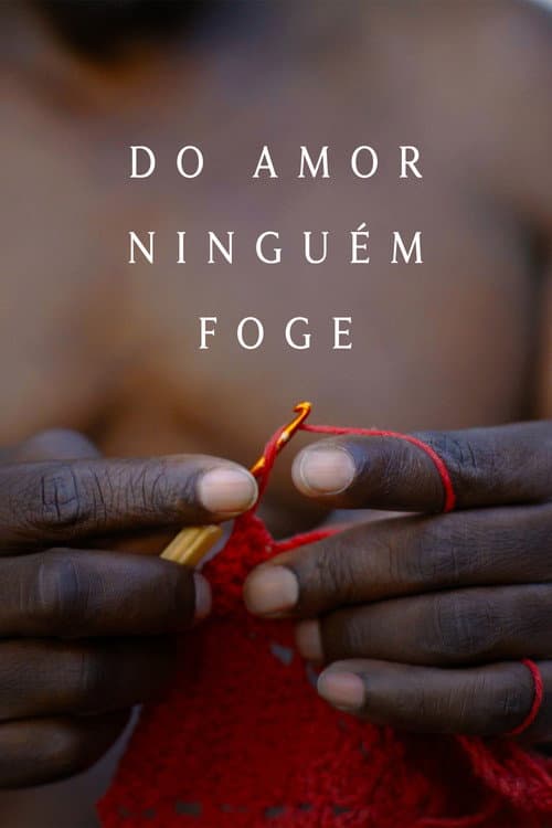Do Amor Ninguém Foge (2021) poster