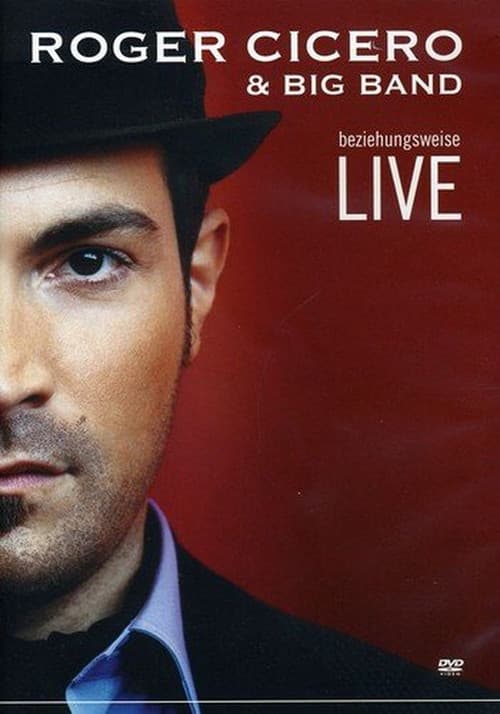 Roger Cicero - Beziehungsweise Live (2008) poster