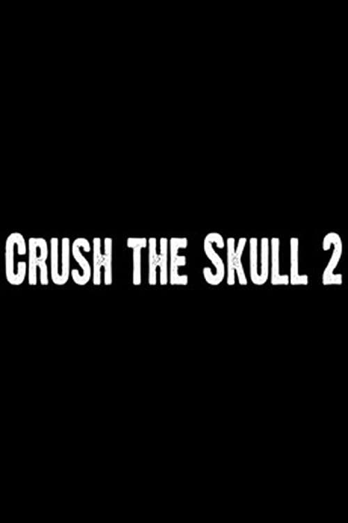 Crush the Skull 2 (2013) poster