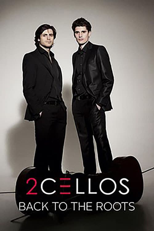 2CELLOS - Back to the Roots (2015) poster