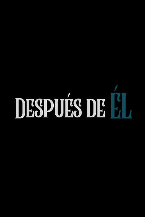 Después de él (2026) poster