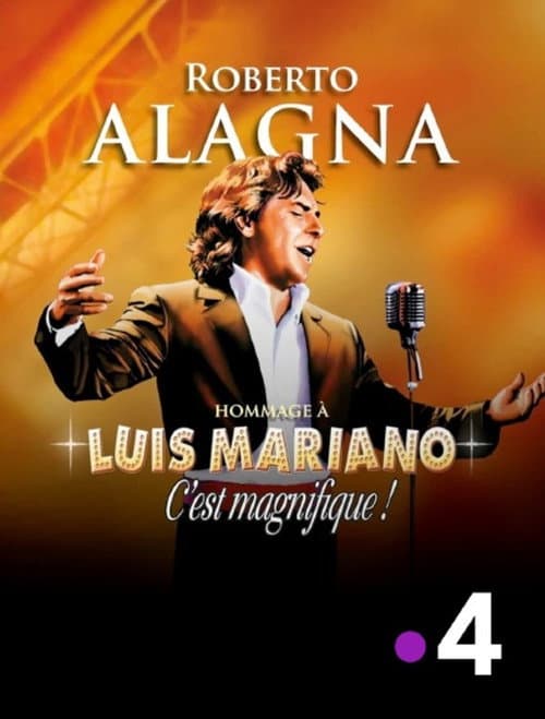 Roberto Alagna : C'est magnifique ! Hommage à Luis Mariano (2025) poster