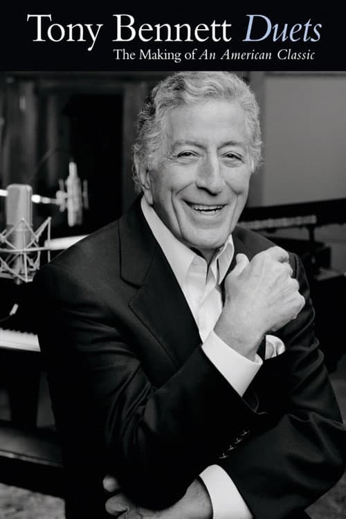 Tony Bennett: Duets - The Making of an American Classic (2007) poster