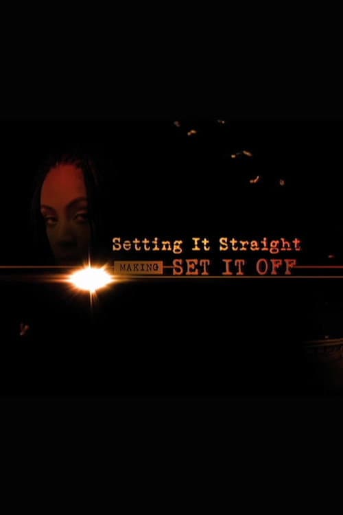 Setting it Straight: Making ‘Set it Off’ (2009) poster