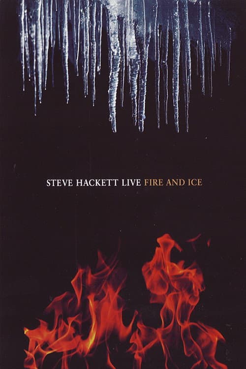 Steve Hackett - Live Fire And Ice (2011) poster