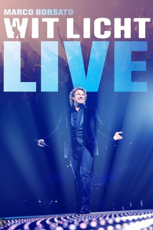 Marco Borsato - Wit Licht Live (2008) poster