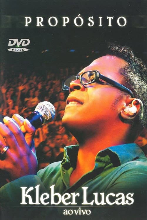 Kleber Lucas: Propósito (2006) poster