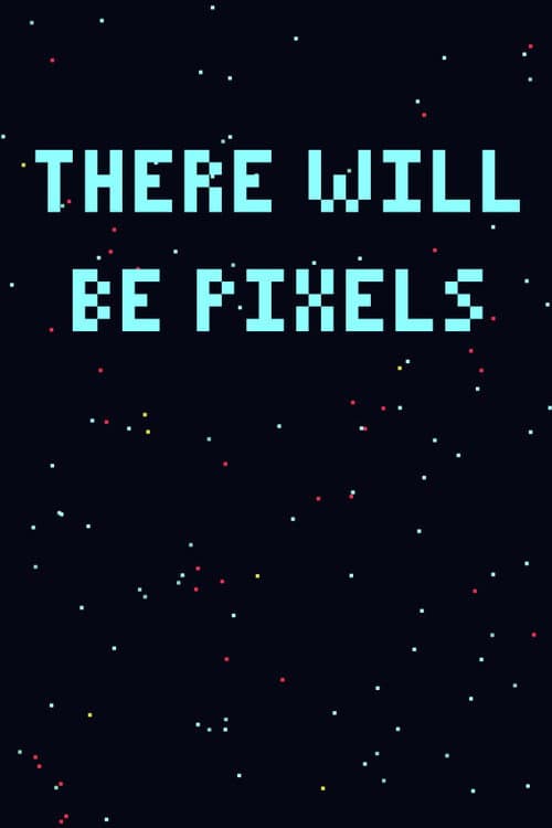 There Will Be Pixels (2019) poster