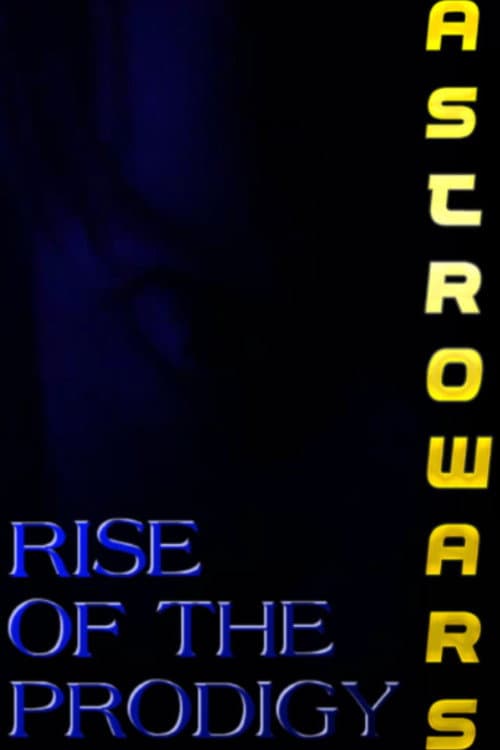 Astrowars: Rise of the Prodigy (2024) poster