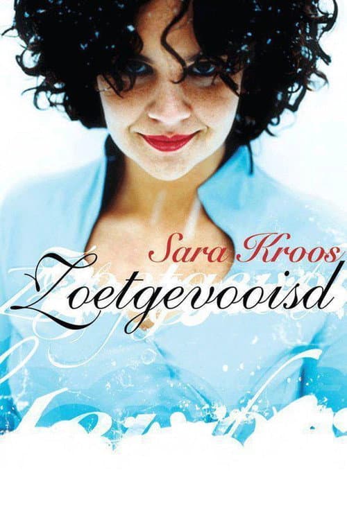 Sara Kroos: Zoetgevooisd (2007) poster